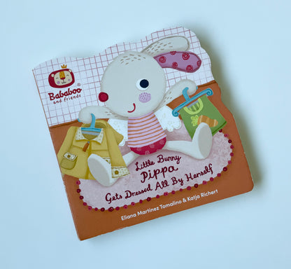 Bababoo and Friends Little Bunny Pippa Gets Dressed All By Herself Board Book